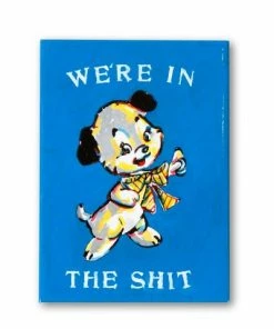 Third Drawer Down We're in the Sh*t Magnet - Magda Archer