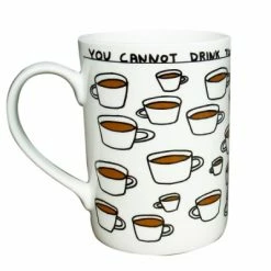 Third Drawer Down David Shrigley You Cannot Drink Too Much Tea Bone China Mug