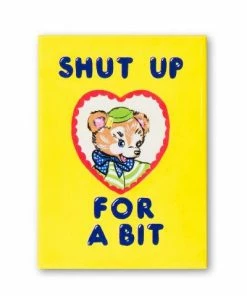 Third Drawer Down Shut Up For A Bit Magnet - Magda Archer