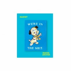 Third Drawer Down Blue We're In The Shit Magnet Art Work